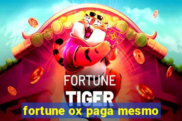 fortune ox paga mesmo